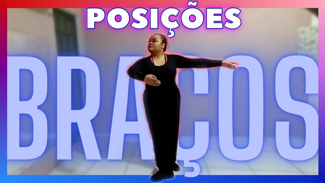 O QUE É PORT DE BRAS? QUAIS SÃO AS POSIÇÕES BÁSICAS DO BALLET? Não São Apenas 5!