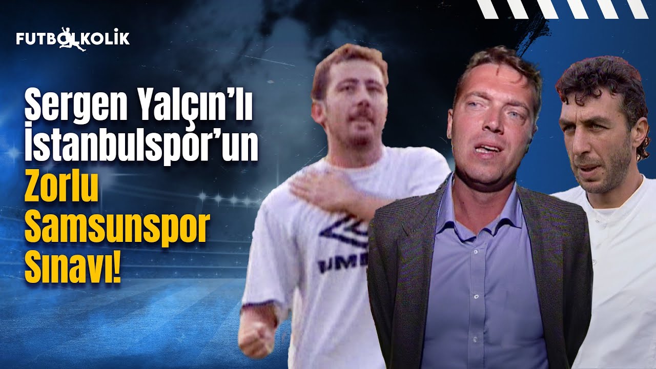 Sergen Yalçın'lı İstanbulspor'un Zorlu Samsunspor Sınavı! | 1998-99 Sezonu 2. Hafta Maçları
