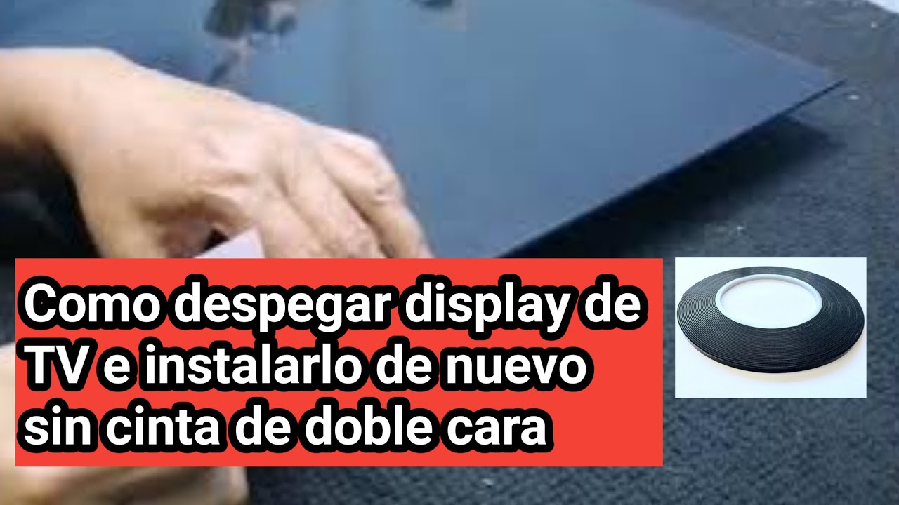 C&oacute;mo despegar display de TV e instalarlo sin cinta doble cara