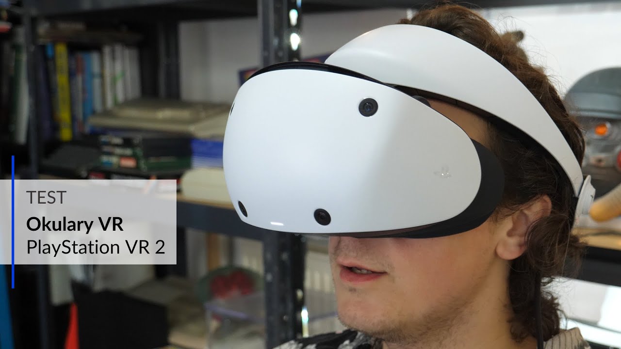 arhn.eu testuje okulary VR Sony PlayStation VR2 – RTV EURO AGD