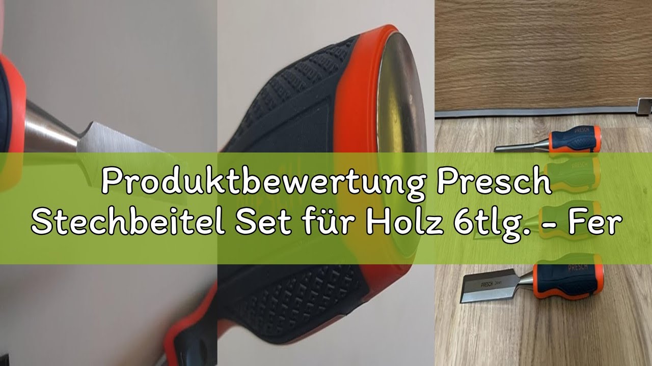 Produktbewertung Presch Stechbeitel Set für Holz 6tlg. - Fertig geschliffene Stemmeisen (6, 12, 18,