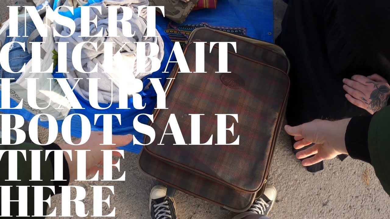 INSERT CLICK BAIT LUXURY BOOT SALE TITLE HERE  | CAR BOOT SALE SHOPPING UK  | COME THRIFTING WITH US