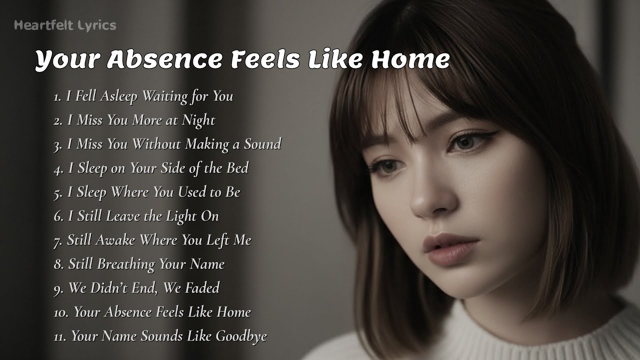 Your Absence Feels Like Home 💔