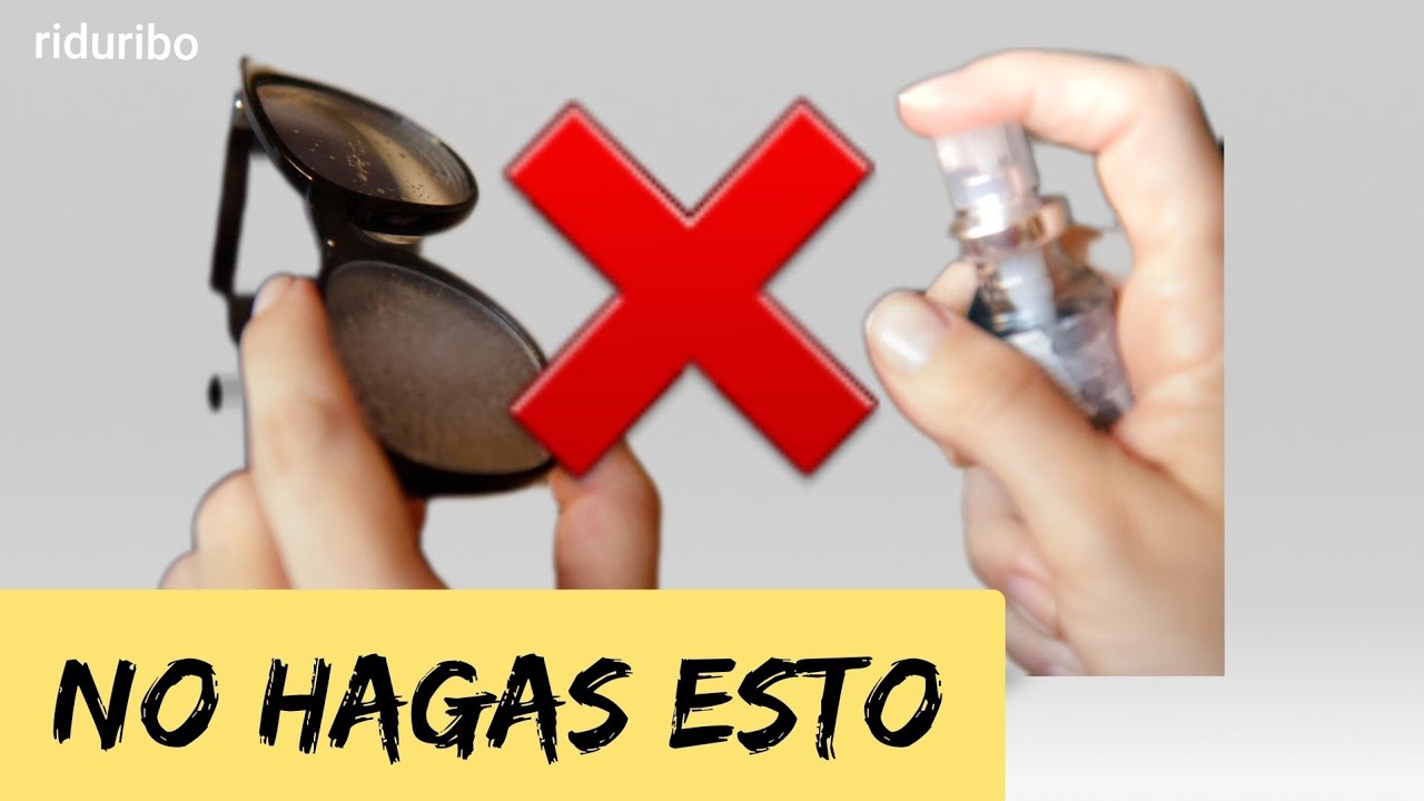 como LIMPIAR LENTES GAFAS CORRECTAMENTE sin dañar y que duren mucho tiempo