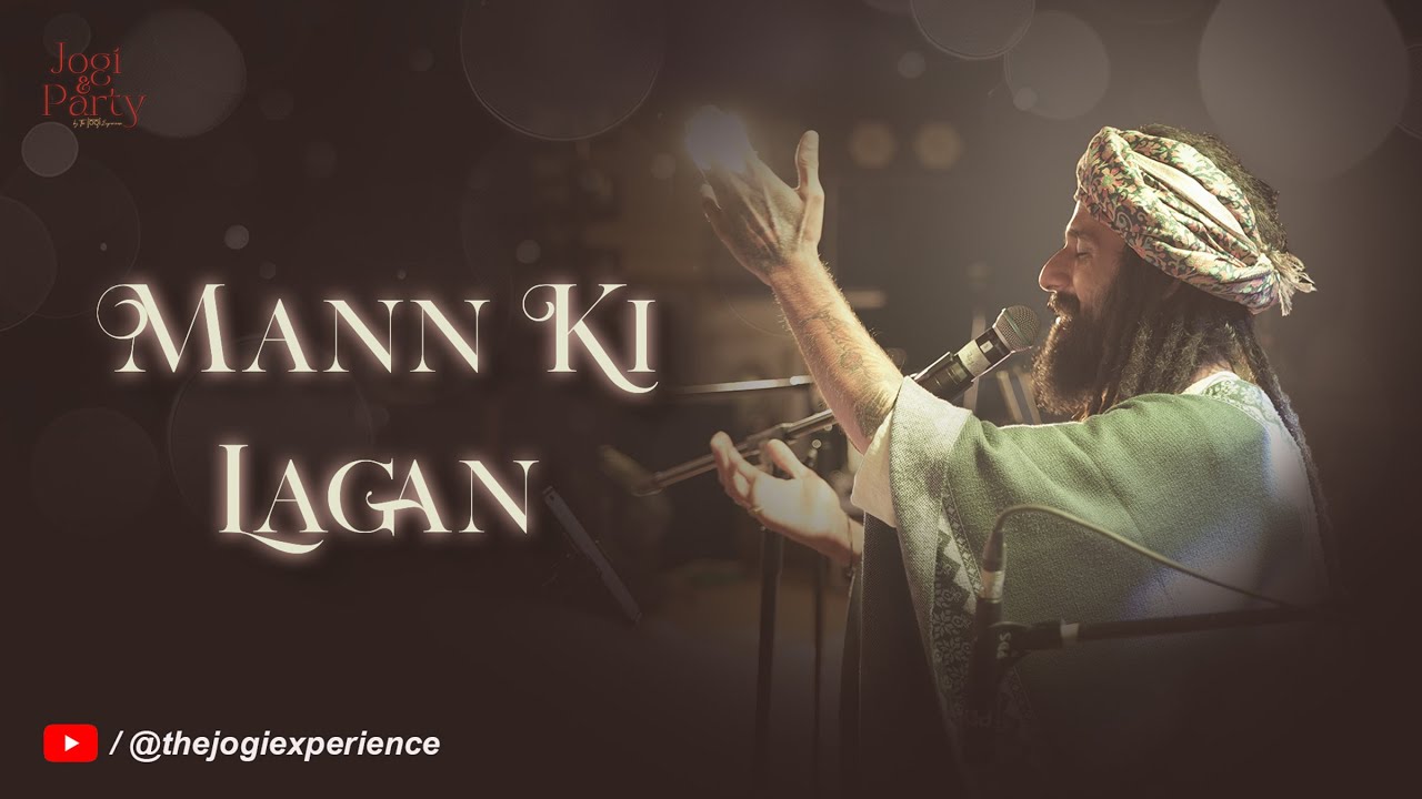 Mann Ki Lagan (Live Sufi Concert | Jogi & Party)