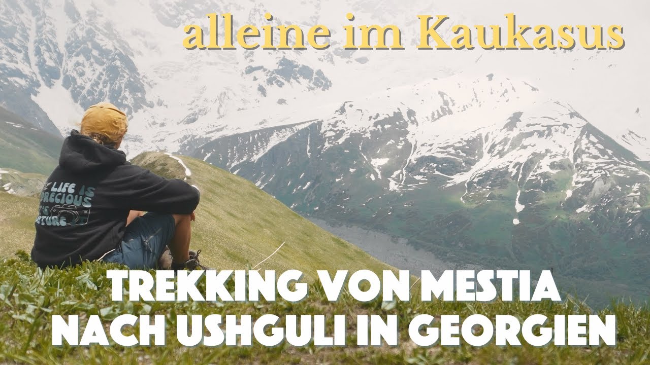 Mestia nach Ushguli – Trekking im Kaukasus (Georgien) | Allein unterwegs auf dem schönsten Trail
