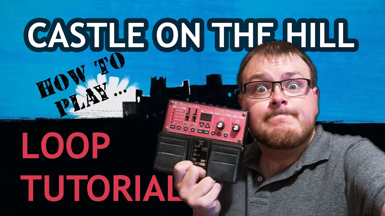 How to play Ed Sheeran - Castle on the Hill Loop Tutorial