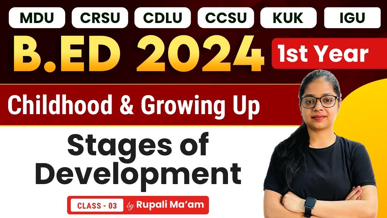 B.ed 1st Year | Stages of Development | Childhood and Growing Up | B.ed 2024