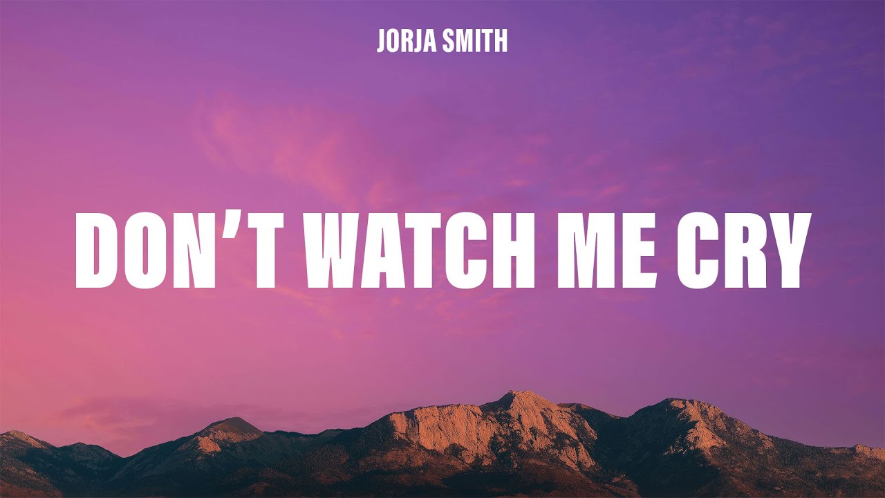 Jorja Smith - Don't Watch Me Cry (Lyrics)