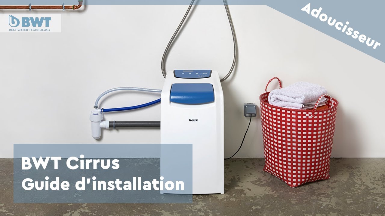 Comment installer les adoucisseurs d'eau BWT Cirrus ? | Tutoriel | BWT France