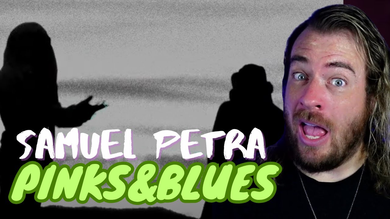 FIRST LISTEN | Samuel Petra - PINKS&BLUES (Official Music Video) | Reaction