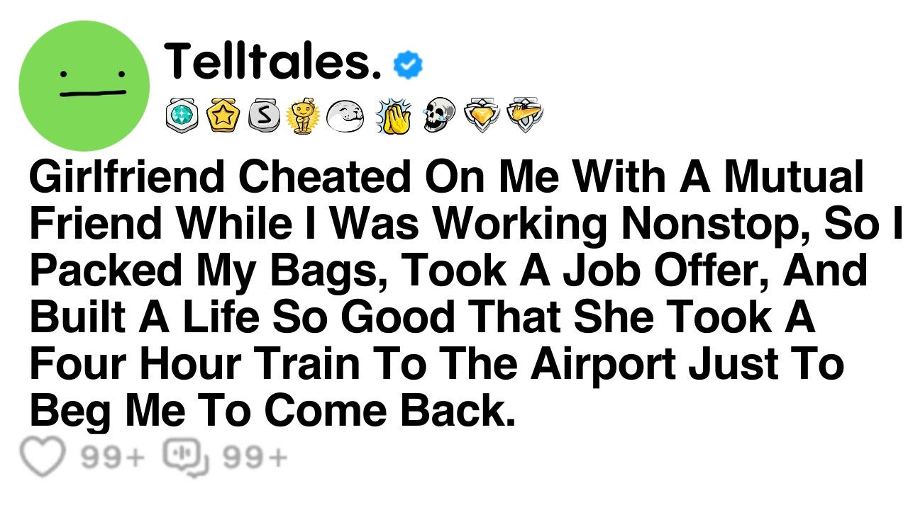 Girlfriend Cheated On Me With A Mutual Friend While I Was Working Nonstop, So I Packed My Bags...