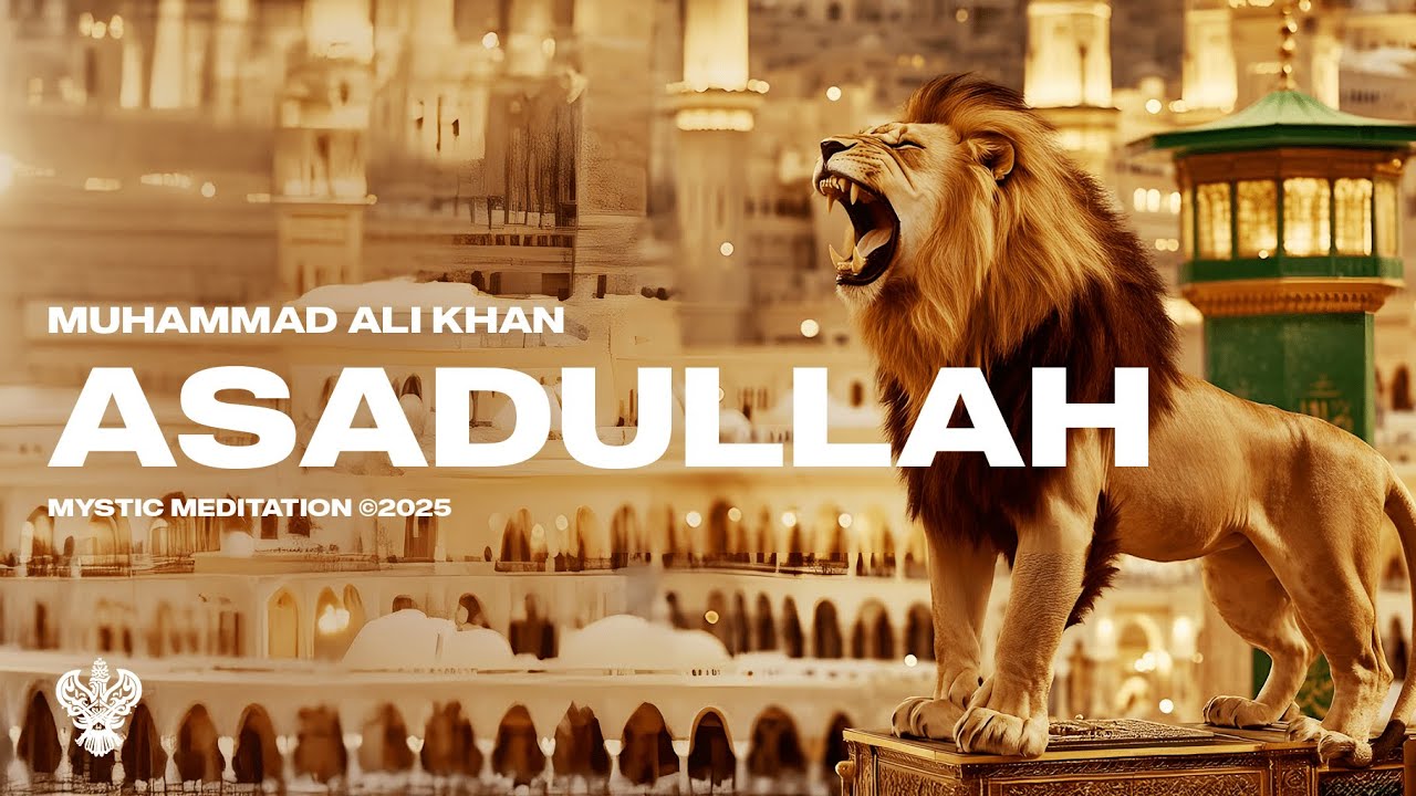 Asadullah - Muhammad Ali Khan | New English Nasheed | Mystic Meditation