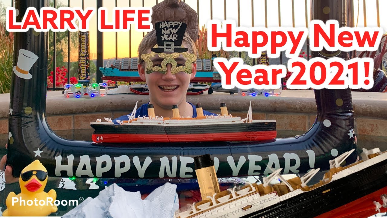 Larry Life HAPPY NEW YEARS 2021!