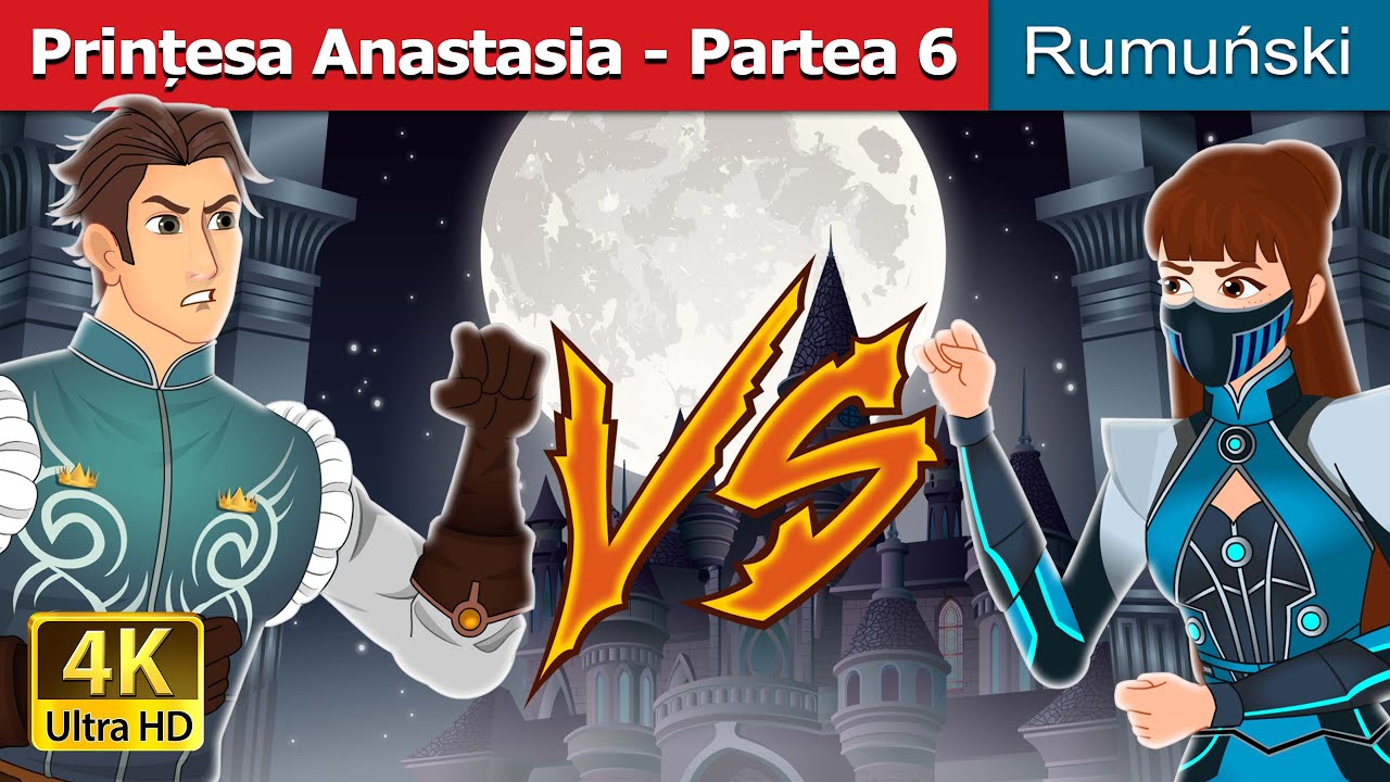 Prințesa Anastasia - Partea 6 | Princess Anastasia - Part 6 in Romanian | @RomanianFairyTales
