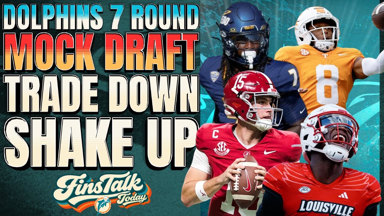 Dolphins 7 Round Mock Draft - Trade Down Shake Up? | Fins Talk Today