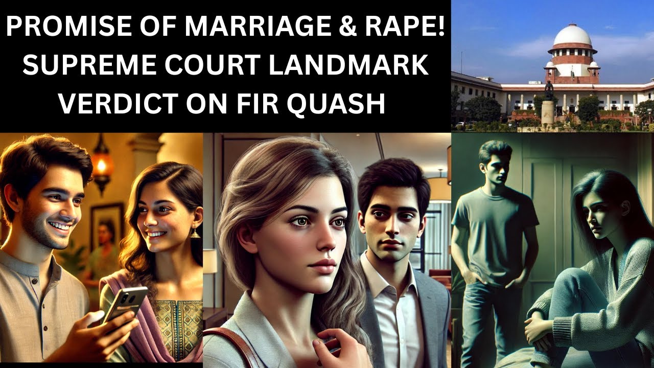 FIR Quashed! Rape & Promise of Marriage !Supreme Court Landmark Verdict Explained | Case Analysis