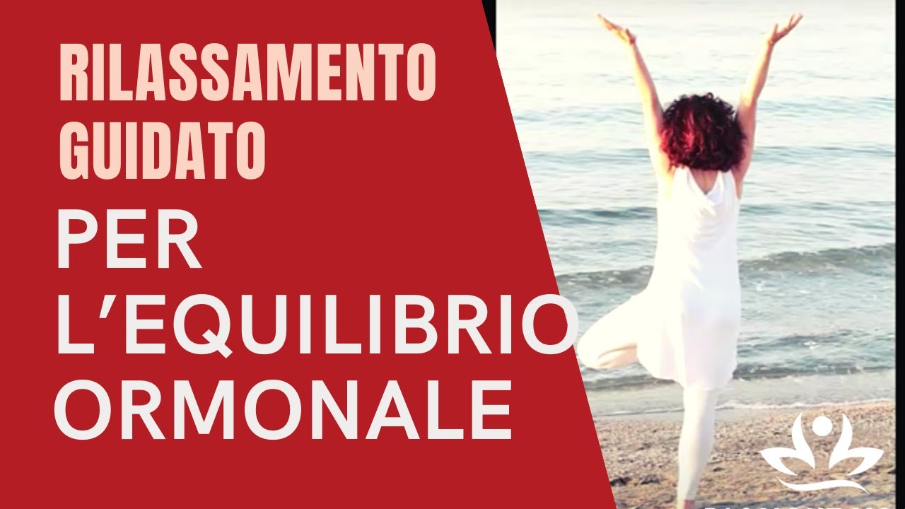 RILASSAMENTO GUIDATO PER L&rsquo;EQUILIBRIO ORMONALE