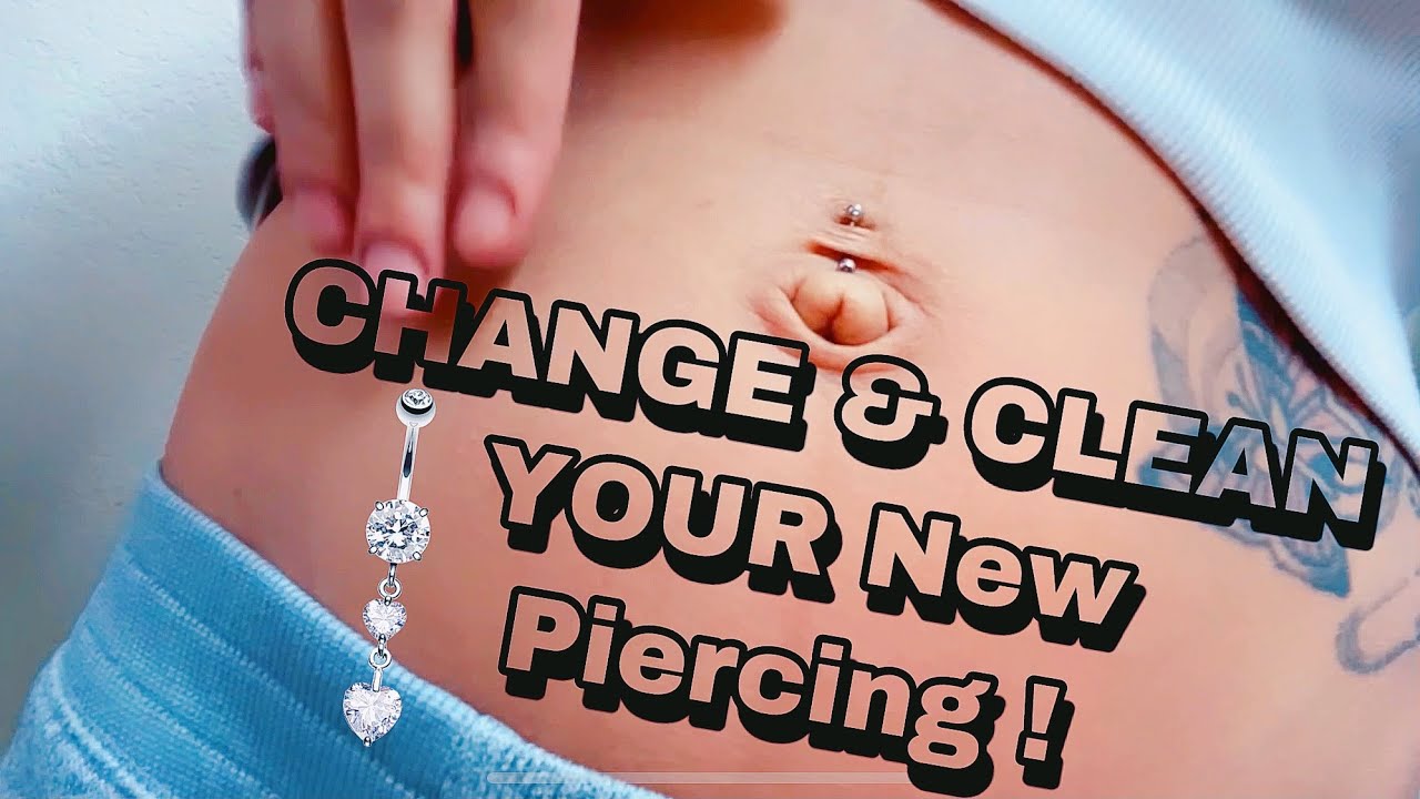 TIPS ON HOW TO CLEAN AND CHANGE YOUR NEW BELLY PIERCING !!!