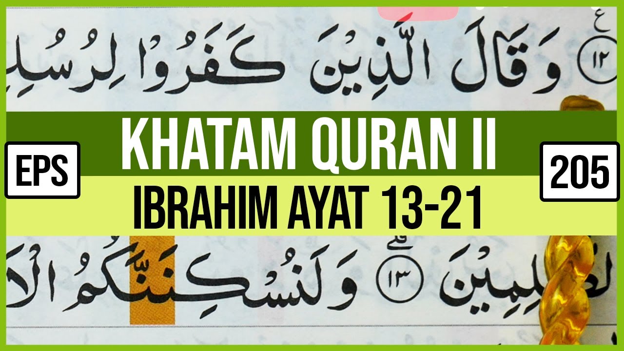KHATAM QURAN II SURAH IBRAHIM AYAT 13-21 TARTIL  BELAJAR MENGAJI PELAN PELAN EP 205