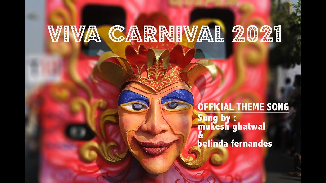 GOA CARNIVAL THEME SONG 2021(OFFICIAL) Sung by :  Mukesh Ghatwal & Belinda Fernandes.