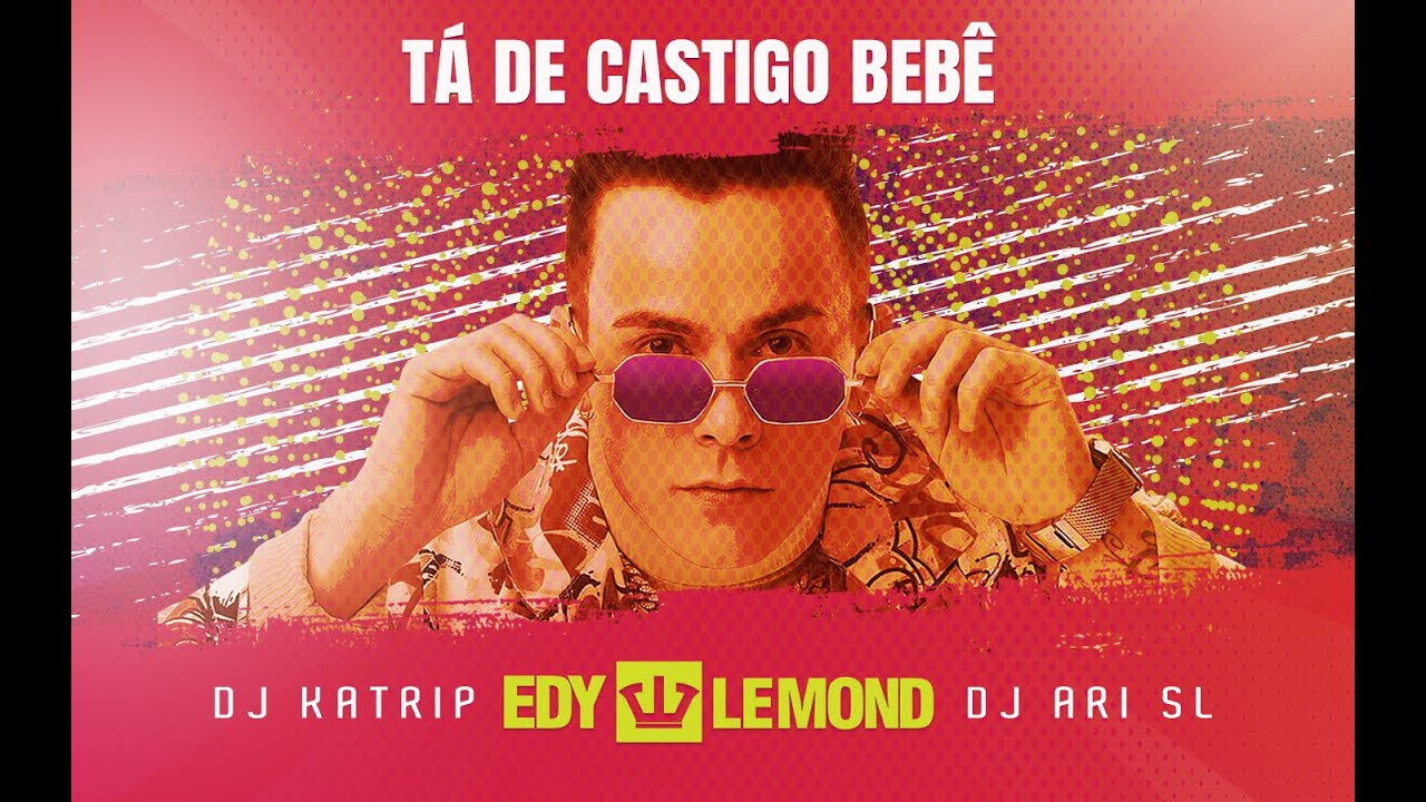 T&Aacute; DE CASTIGO BEB&Ecirc; - EDY LEMOND feat DJ KATRIP & DJ ARI SL