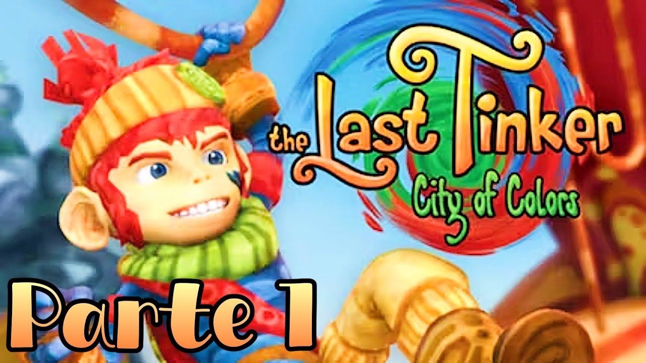 THE LAST TINKER City of Colors - Gameplay Español Parte 1 | Un Mundo sin Color