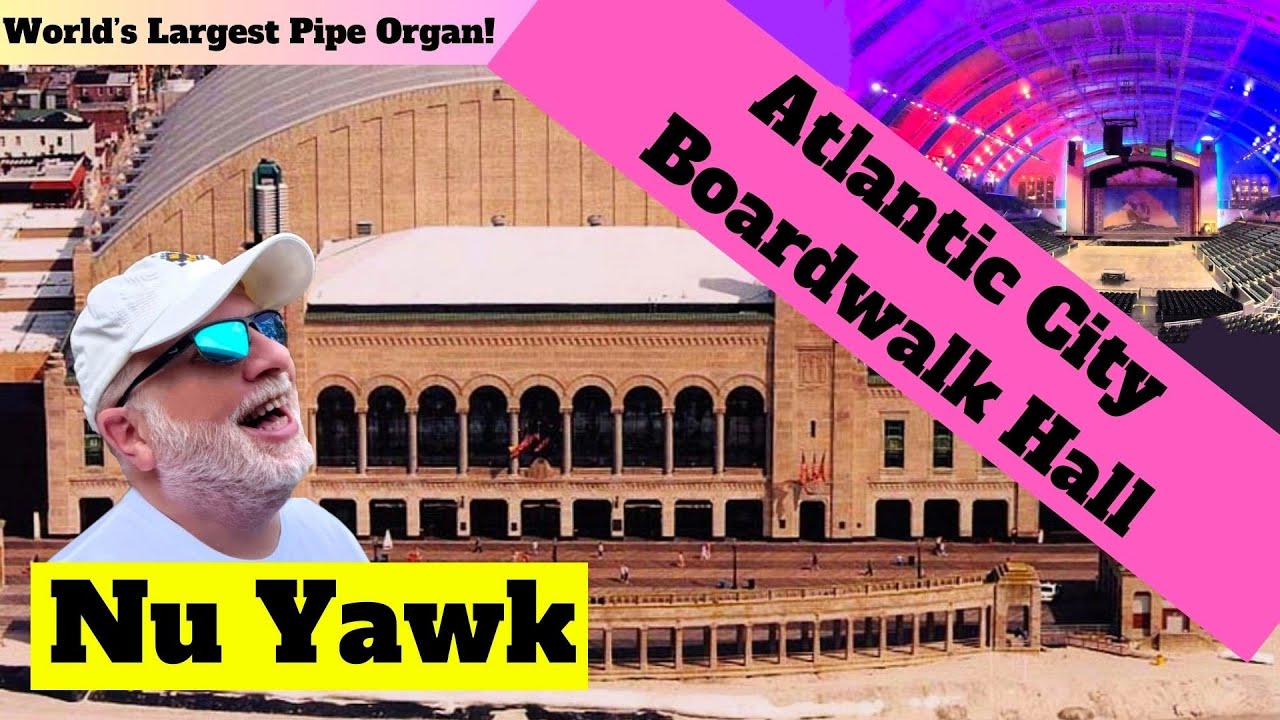 🟡 Atlantic City | Jim Whelan Boardwalk Hall. Historic Venue Miss America World's Largest Pipe Organ!