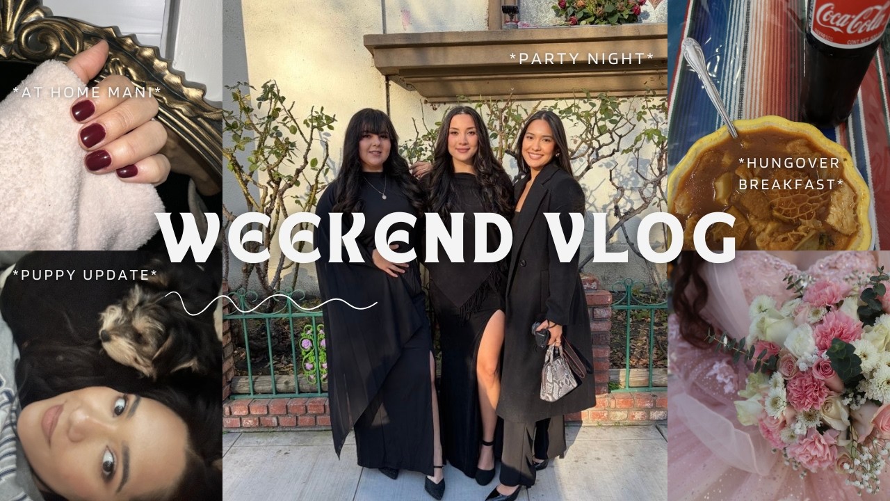 Realistic weekend || New Makeup, At home Mani, puppy update, GRWM, besties night out -Quinceañera.