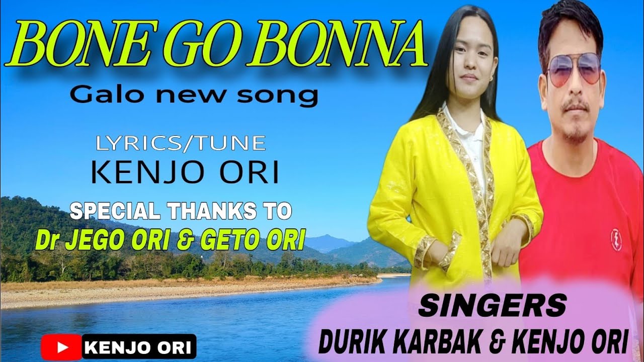BONV GO BONNA : Galo romantic Song released today : Vocal Kenjo Ori & Durik Karbak :