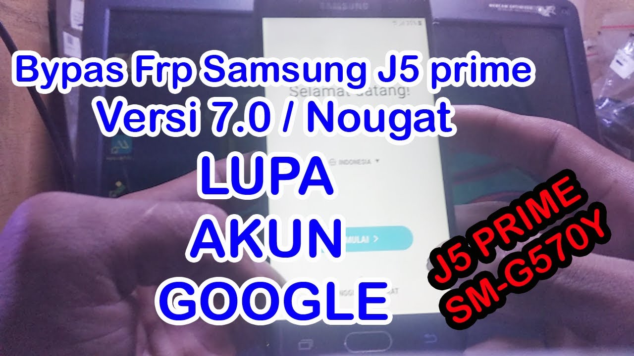 cara baypas frp samsung j5 prime / lupa akun google versi 7.0 nougat (sm-g570y)