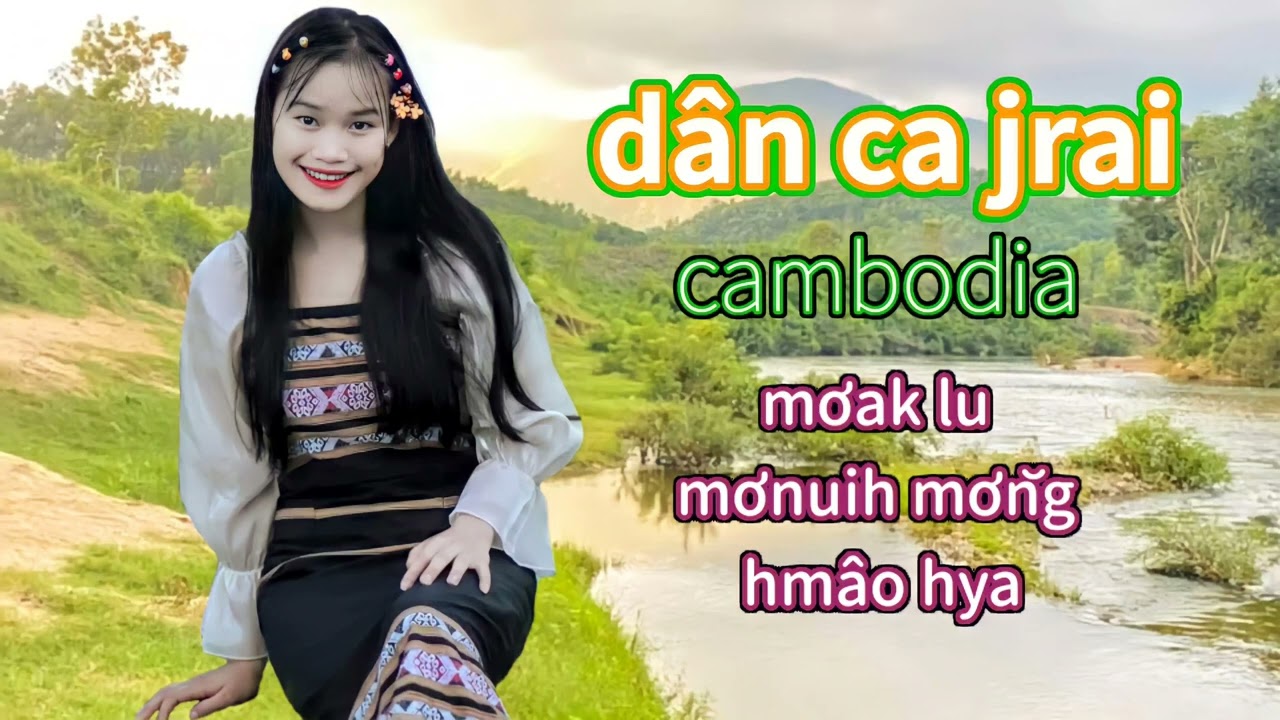 yal jrai găh cambodia - mơak lu mơnuih mơ̆ng hmâo hia | SIU LAN