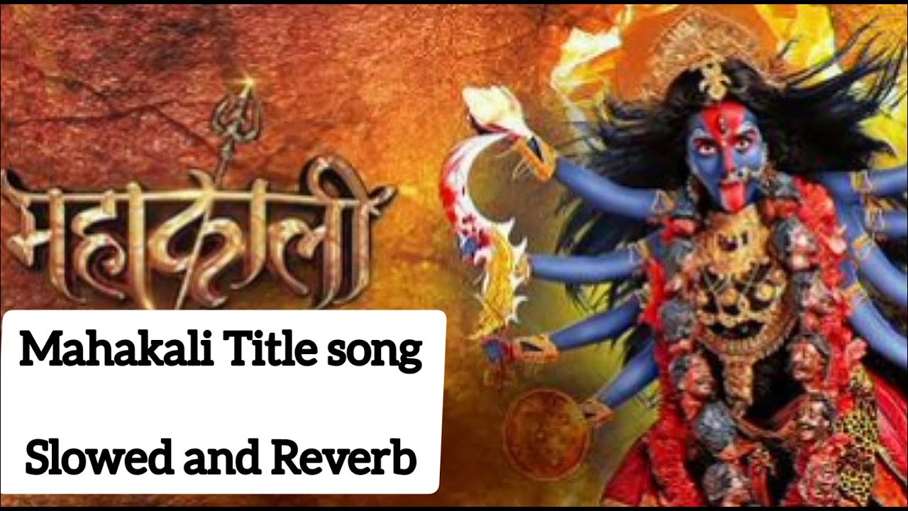 Mahakali Title song Jaynati Mangala Kali Slowed and reverb / Mahakali: Anth hi Aarambh Hai
