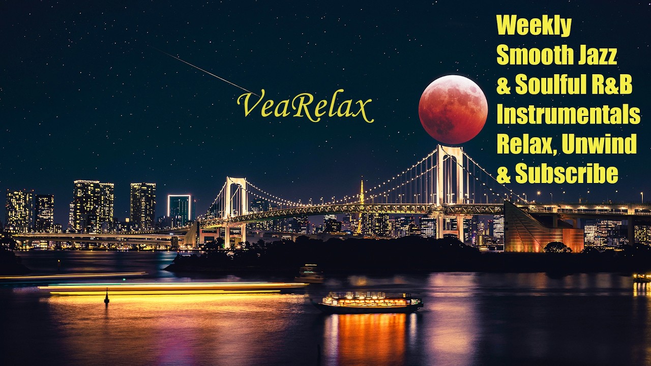 Weekly Smooth Jazz & Soulful R&B Instrumentals | Relax, Unwind & Subscribe