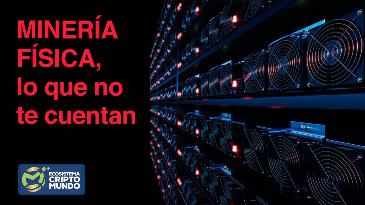 MINERÍA FÍSICA, lo que no te cuentan