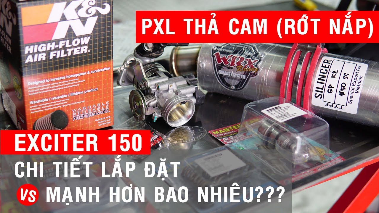 PXL thả cam (rớt nắp) Exciter 150 + 3HP | Chi tiết quá trình nâng cấp
