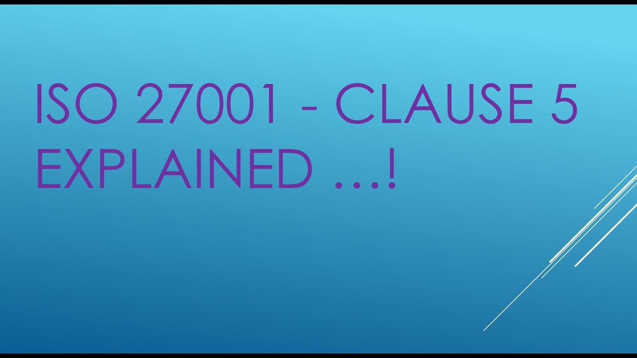 ISO 27001 Clause 5   Leadership Explained..(7/17)