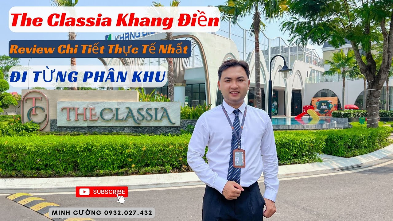 The Classia Khang Điền Review Chi Tiết  - Thực Tế Từng Ph&acirc;n Khu Mới Nhất