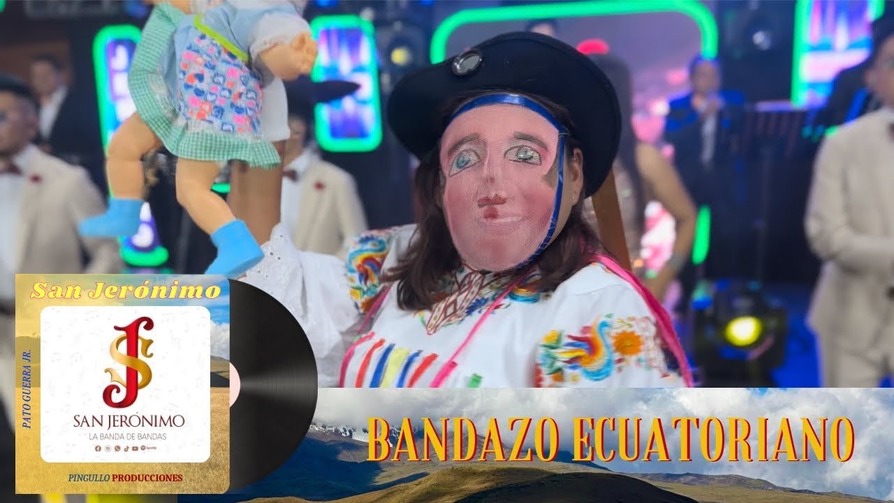 LA BANDA DE BANDAS SAN JERÓNIMO - BANDAZO ECUATORIANO