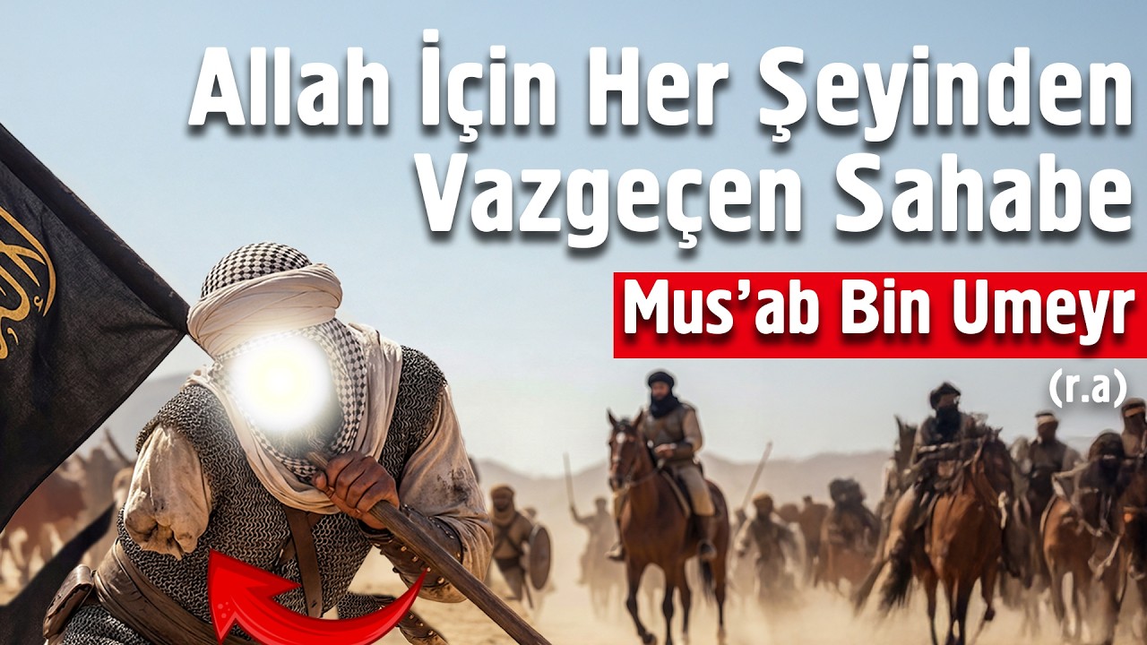 Musab Bin Umeyr'in (ra) Hayret Veren Hayat Hikayesi