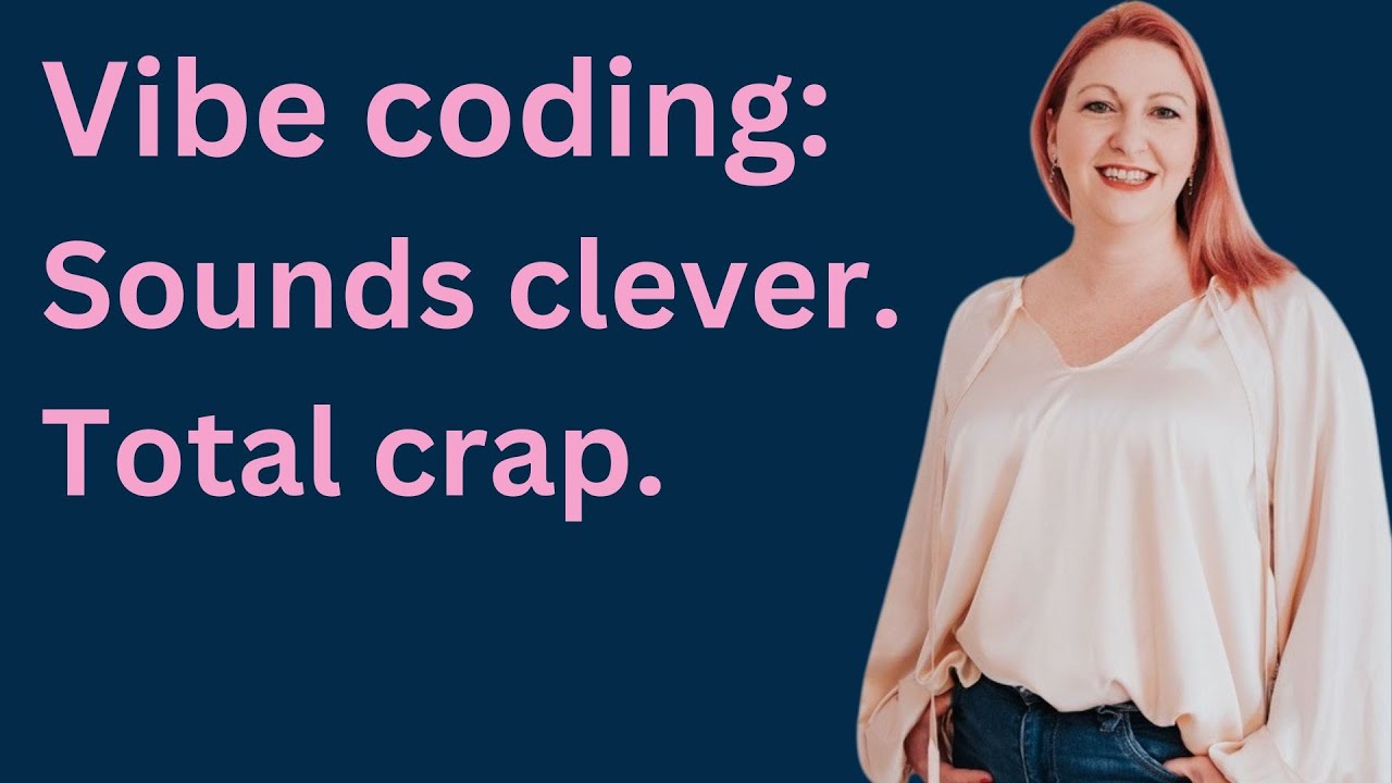 Vibe Coding Sounds Clever  Here’s Why It's Actually Total Crap