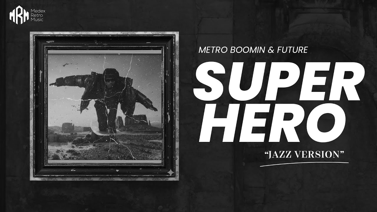 Metro Boomin & Future - Superhero Remix (jazz version)