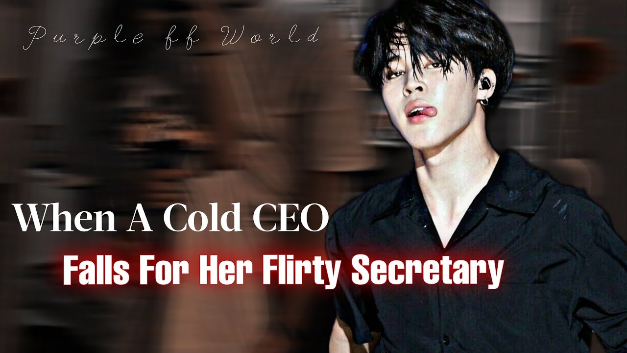 When A Cold CEO Falls For Her Flirty Secretary | Jimin ff | PJM Oneshot