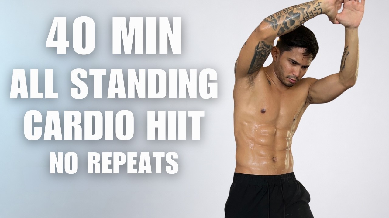 40 MIN ALL STANDING HIIT Workout 🔥 No Equipment | No Repeats | Full Body Cardio Fat Burn