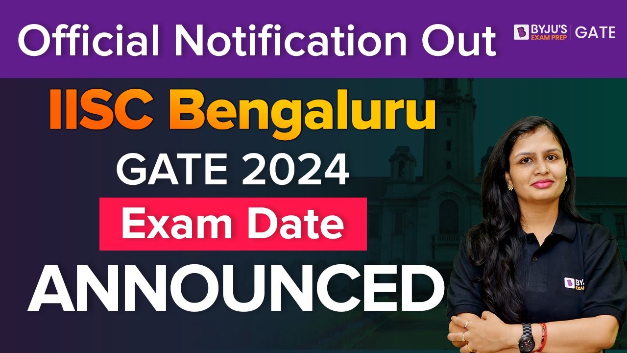 GATE 2024 Exam Date Announced 😲😲 | Official Update | IISC Bengaluru | BYJU'S GATE