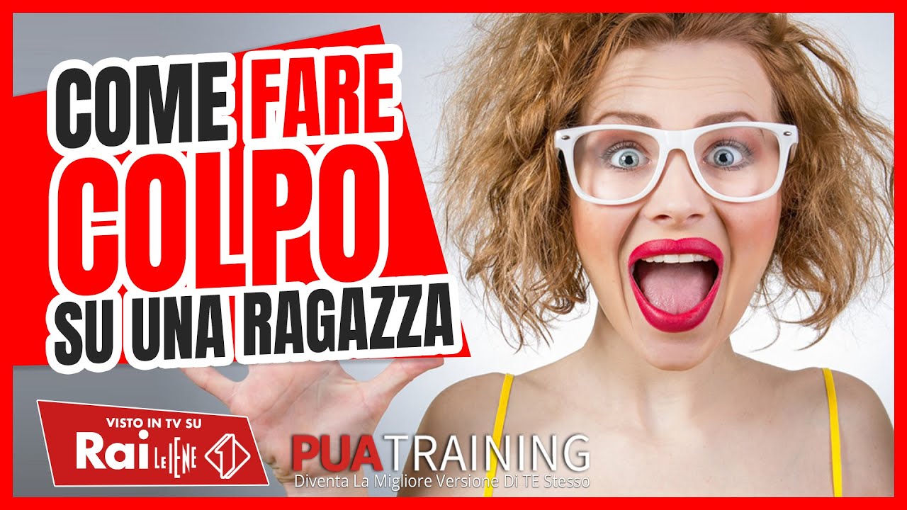 Come fare colpo su una ragazza che ti piace: 3 consigli per fare colpo su di lei da NON ignorare