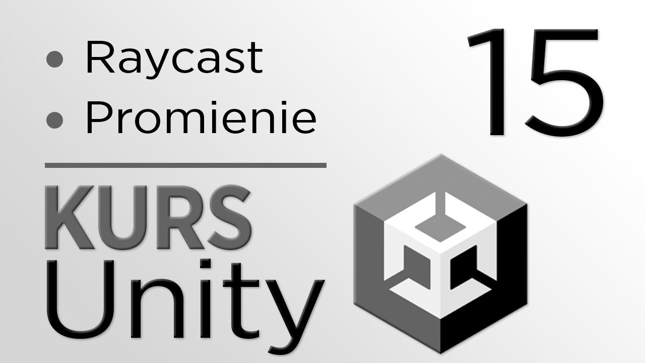 15. Kurs Unity - Raycast (rzucanie promieni)