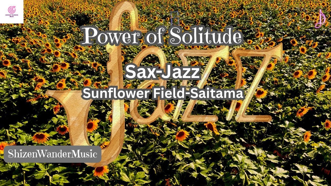 Power of Solitude | Sax-Jazz Vibes in a Golden Sunflower Field 🌻