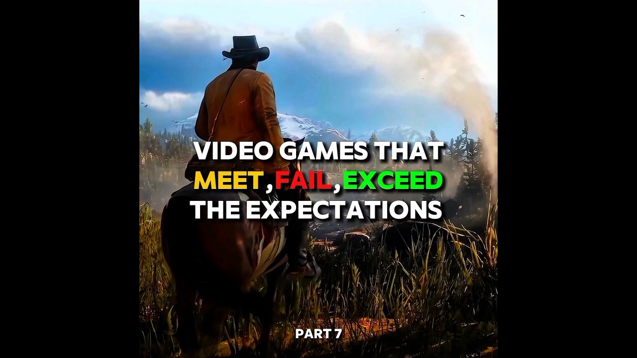 VIDEO GAMES THAT MEET,FAIL,EXCEED THE EXPECTATIONS #gaming #games#game #ps5 #ps4 #videogames #shorts