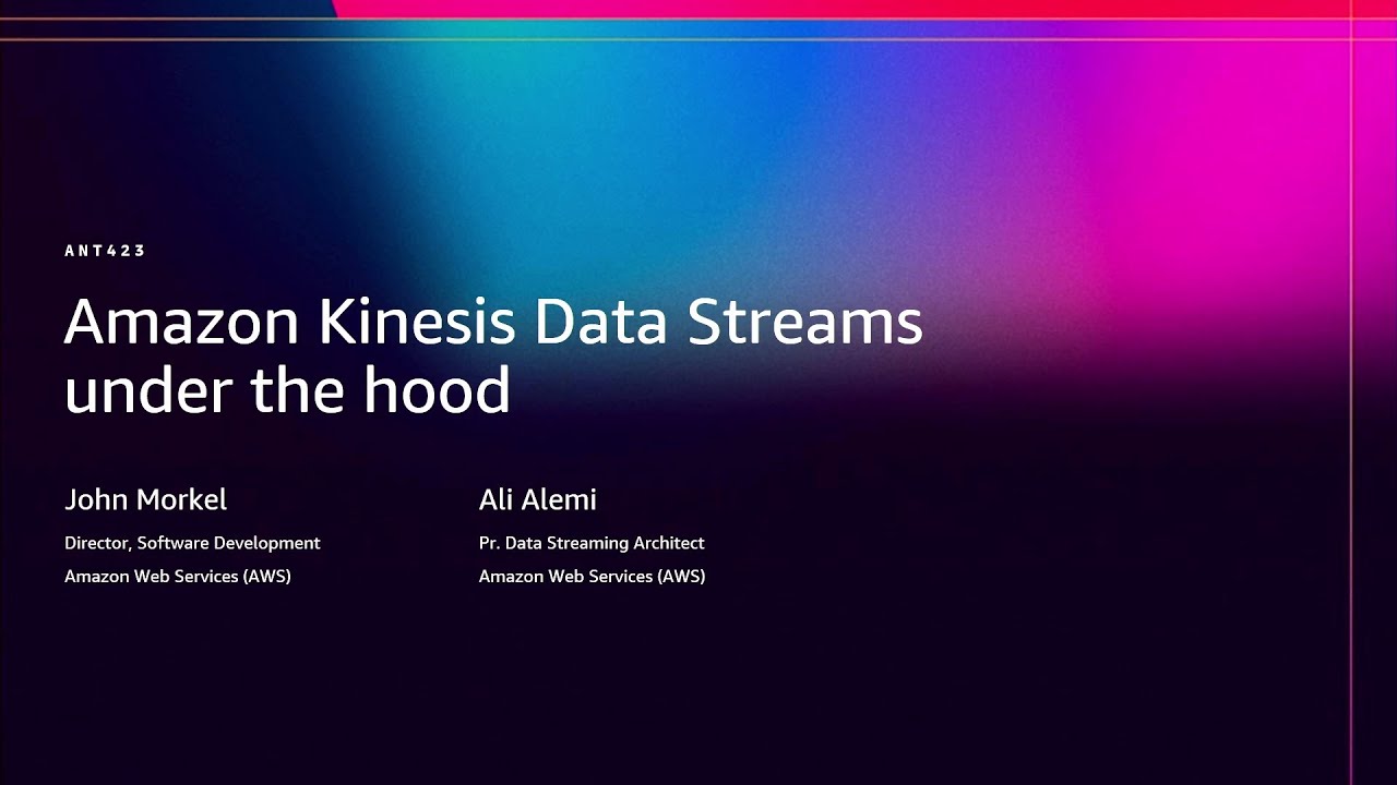 AWS re:Invent 2025 - Amazon Kinesis Data Streams under the hood (ANT423)